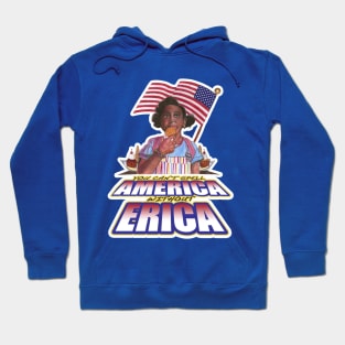 You Can't Spell America Without Erica! Hoodie